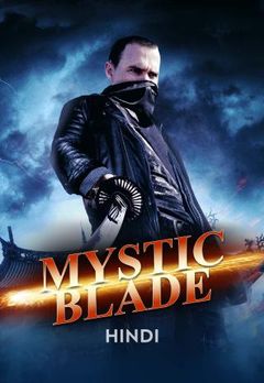 Mystic Blade 2014 Dub in Hindi Full Movie
